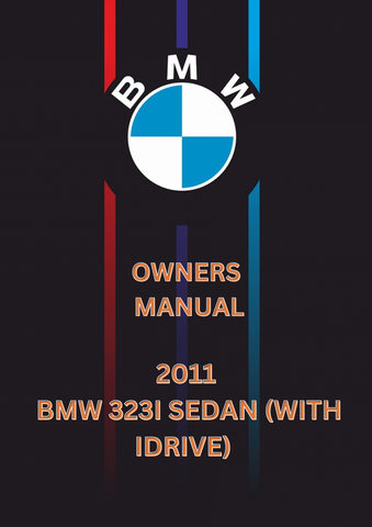 2011 BMW 323I SEDAN (WITH IDRIVE) OWNERS MANUAL - PDF