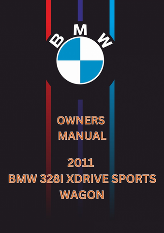 2011 BMW 328I XDRIVE SPORTS WAGON OWNERS MANUAL - PDF