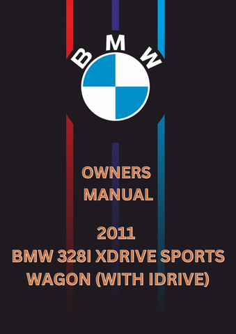 2011 BMW 328I XDRIVE SPORTS WAGON (WITH IDRIVE) OWNERS MANUAL - PDF