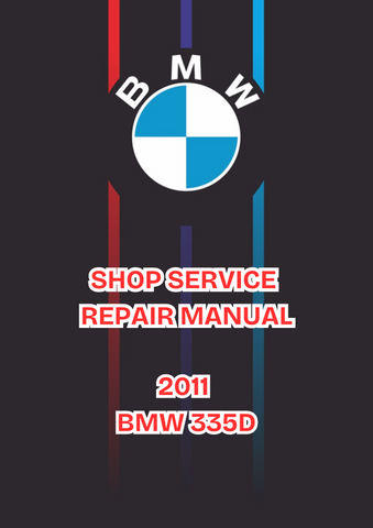 2011 BMW 335D SHOP SERVICE REPAIR MANUAL - PDF