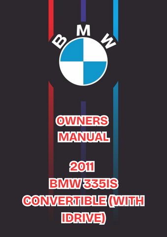 2011 BMW 335IS CONVERTIBLE (WITH IDRIVE) OWNERS MANUAL - PDF