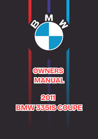 2011 BMW 335IS COUPE OWNERS MANUAL - PDF