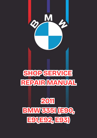 2011 BMW 335I (E90, E91,E92, E93) SHOP SERVICE REPAIR MANUAL - PDF