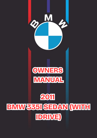 2011 BMW 335I SEDAN (WITH IDRIVE) OWNERS MANUAL - PDF