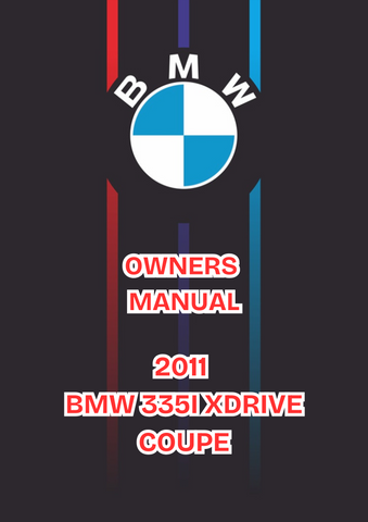 2011 BMW 335I XDRIVE COUPE OWNERS MANUAL - PDF