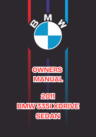 2011 BMW 335I XDRIVE SEDAN OWNERS MANUAL -PDF