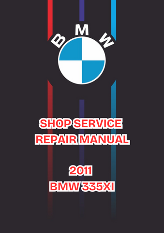 2011 BMW 335XI SHOP REPAIR SERVICE MANUAL - PDF 