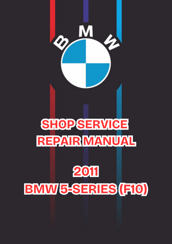 2011 BMW 5-SERIES (F10) SHOP SERVICE REPAIR MANUAL - PDF