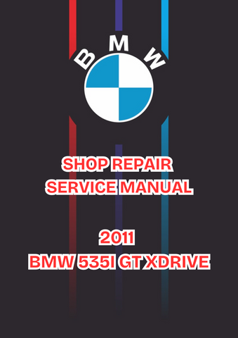 2011 BMW 535I GT XDRIVE SHOP SERVICE REPAIR MANUAL - PDF