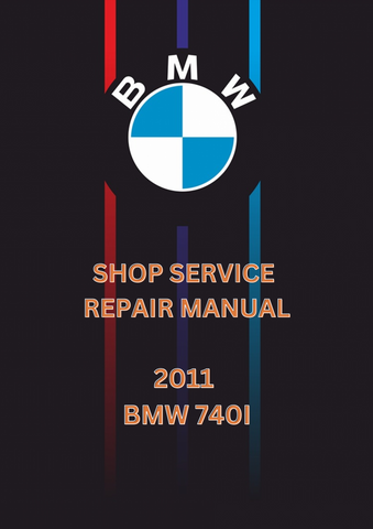 2011 BMW 740I SHOP SERVICE REPAIR MANUAL - PDF
