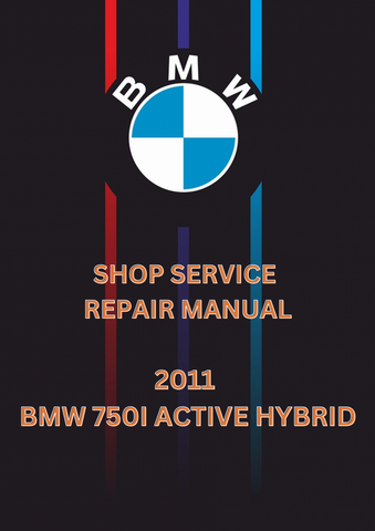2011 BMW 750I ACTIVE HYBRID SHOP REPAIR SERVICE MANUAL - PDF