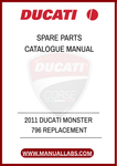 DON'T LET A MISSING PART HOLD YOU BACK. INVEST IN THE 2011 DUCATI MONSTER 796 REPLACEMENT SPARE PARTS CATALOGUE MANUAL TODAY AND ENSURE YOUR BIKE REMAINS IN PEAK CONDITION