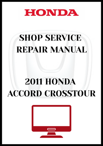2011 HONDA ACCORD CROSSTOUR SHOP SERVICE REPAIR MANUAL - PDF
