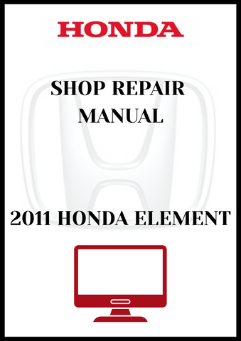 2011 HONDA ELEMENT SHOP REPAIR MANUAL - PDF