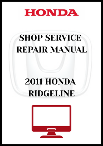 2011 HONDA RIDGELINE SHOP SERVICE REPAIR MANUAL - PDF