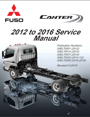 2012-2016 Mitsubishi FEC52, FEC72, FEC92, FGB72 Fuso Canter Truck Service Repair Manual - PDF File Download