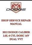 2012 DODGE CALIBER 2.0L 4 CYL DOHC 16V DUAL VVT SHOP SERVICE REPAIR MANUAL - PDF