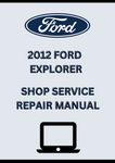 2012 FORD EXPLORER SHOP SERVICE REPAIR MANUAL - PDF