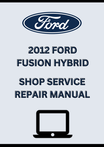 2012 FORD FUSION HYBRID SHOP SERVICE REPAIR MANUAL - PDF