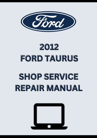 2012 FORD TAURUS SHOP SERVICE REPAIR MANUAL - PDF
