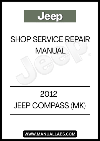 2012 JEEP COMPASS (MK) SHOP SERVICE REPAIR MANUAL - PDF