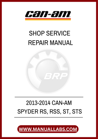 2013-2014 CAN-AM SPYDER RS, RSS, ST, STS SHOP SERVICE REPAIR MANUAL - PDF FILE.