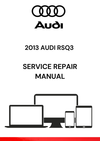 The 2013 Audi RS Q3 Service Repair Manual is a comprehensive guide that provides detailed instructions and technical specifications for maintaining, repairing, and servicing the 2013 Audi RS Q3 model.
