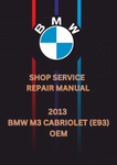 2013 BMW M3 CABRIOLET (E93) OEM SHOP SERVICE REPAIR MANUAL - PDF