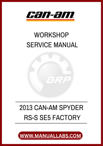 DON'T MISS OUT ON THE OPPORTUNITY TO ENHANCE YOUR OWNERSHIP EXPERIENCE. DOWNLOAD THE 2013 CAN-AM SPYDER RS-S SE5 FACTORY WORKSHOP SERVICE MANUAL TODAY AND TAKE CONTROL.