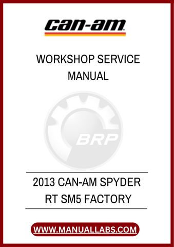 UNLOCK THE FULL POTENTIAL OF YOUR 2013 CAN-AM SPYDER RT SM5 WITH OUR COMPREHENSIVE FACTORY WORKSHOP SERVICE MANUAL IN PDF FORMAT. THIS ESSENTIAL.