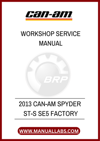 DON'T LET MINOR ISSUES TURN INTO MAJOR PROBLEMS. INVEST IN THE 2013 CAN-AM SPYDER ST-S SE5 FACTORY WORKSHOP SERVICE MANUAL TODAY AND KEEP YOUR RIDE IN TOP SHAPE FOR YEARS TO COME.