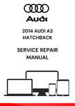 The 2014 Audi A3 Hatchback Service Repair Manual is a comprehensive guide that provides detailed instructions and technical specifications for maintaining, repairing, and servicing the 2014 Audi A3 Hatchback model.