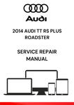The 2014 Audi TT RS Plus Roadster Service Repair Manual is a comprehensive guide provided by Audi to help owners, mechanics, and repair shops perform maintenance, repairs, and diagnostics on the 2014 Audi TT RS Plus Roadster model.