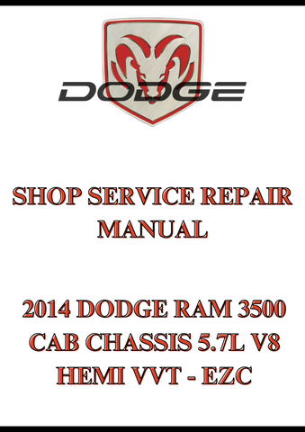 2014 DODGE RAM 3500 CAB CHASSIS 5.7L V8 HEMI VVT - EZC SHOP SERVICE REPAIR MANUAL - PDF