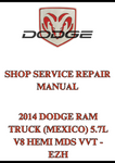 2014 DODGE RAM TRUCK (MEXICO) 5.7L V8 HEMI MDS VVT - EZH SHOP SERVICE REPAIR MANUAL - PDF