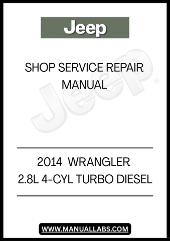 UNLOCK THE FULL POTENTIAL OF YOUR 2014 JEEP WRANGLER WITH OUR COMPREHENSIVE 2.8L 4-CYL TURBO DIESEL SERVICE &amp; REPAIR MANUAL. THIS ESSENTIAL GUIDE IS DESIGNED FOR BOTH SEASONED MECHANICS AND DIY ENTHUSIASTS, PROVIDING DETAILED INSTRUCTIONS AND EXPERT INSIGHTS TO KEEP YOUR VEHICLE RUNNING SMOOTHLY.