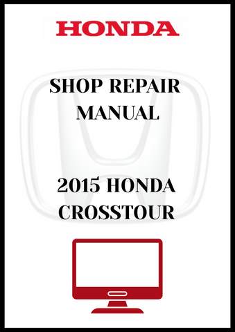 2015 HONDA CROSSTOUR SHOP REPAIR MANUAL - PDF