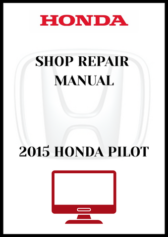 2015 HONDA PILOT SHOP REPAIR MANUAL - PDF