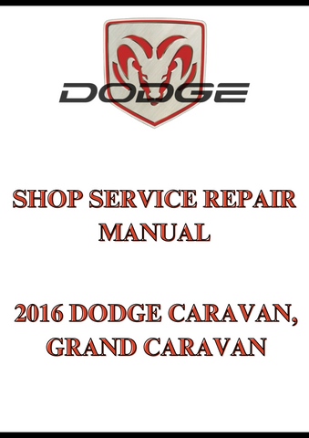 2016 DODGE CARAVAN, GRAND CARAVAN SHOP SERVICE REPAIR MANUAL - PDF