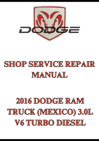 2016 DODGE RAM TRUCK (MEXICO) 3.0L V6 TURBO DIESEL SHOP SERVICE REPAIR MANUAL - PDF