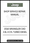 UNLOCK THE FULL POTENTIAL OF YOUR 2016 JEEP WRANGLER WITH OUR COMPREHENSIVE CKD 2.8L 4-CYL TURBO DIESEL SHOP SERVICE REPAIR MANUAL. THIS ESSENTIAL GUIDE IS DESIGNED FOR BOTH SEASONED MECHANICS AND DIY ENTHUSIASTS, PROVIDING DETAILED INSTRUCTIONS AND INSIGHTS TO KEEP YOUR VEHICLE RUNNING SMOOTHLY.