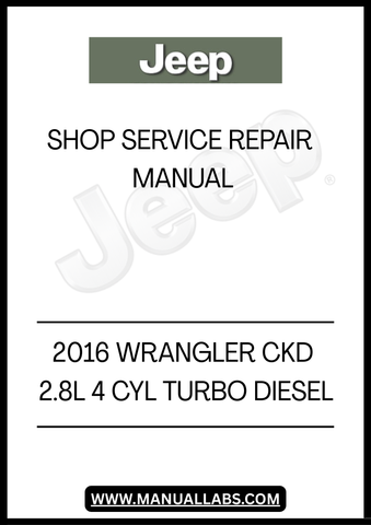 UNLOCK THE FULL POTENTIAL OF YOUR 2016 JEEP WRANGLER WITH OUR COMPREHENSIVE CKD 2.8L 4-CYL TURBO DIESEL SHOP SERVICE REPAIR MANUAL. THIS ESSENTIAL GUIDE IS DESIGNED FOR BOTH SEASONED MECHANICS AND DIY ENTHUSIASTS, PROVIDING DETAILED INSTRUCTIONS AND INSIGHTS TO KEEP YOUR VEHICLE RUNNING SMOOTHLY.