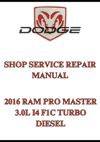 2016 RAM PRO MASTER 3.0L I4 F1C TURBO DIESEL SHOP SERVICE REPAIR MANUAL - PDF