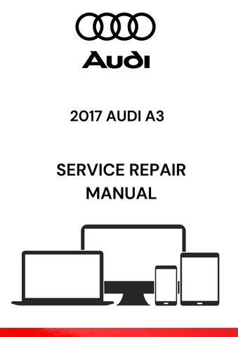 The 2017 Audi A3 Service Repair Manual is a comprehensive guide provided by Audi to help mechanics and technicians diagnose and repair problems with the 2017 Audi A3 model.
