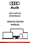 
The 2017 Audi A5 Sportback Service Repair Manual is a comprehensive guide provided by Audi to help mechanics and technicians diagnose and repair problems with the 2017 Audi A5 Sportback model.