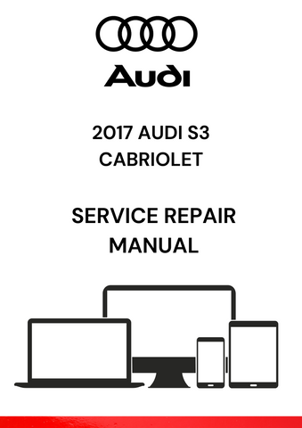 
The 2017 Audi S3 Cabriolet Service Repair Manual is a comprehensive technical guide that provides detailed instructions and information for servicing, repairing, and maintaining the 2017 Audi S3 Cabriolet model.