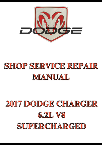 2017 DODGE CHARGER 6.2L V8 SUPERCHARGED SHOP SERVICE REPAIR MANUAL - PDF