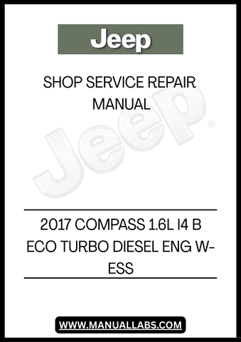 DISCOVER THE ULTIMATE RESOURCE FOR MAINTAINING YOUR 2017 JEEP COMPASS WITH THE COMPREHENSIVE SHOP SERVICE REPAIR MANUAL. THIS MANUAL IS SPECIFICALLY DESIGNED FOR THE 1.6L I4 B ECO TURBO DIESEL ENGINE, ENSURING YOU HAVE THE PRECISE INFORMATION NEEDED FOR EFFECTIVE REPAIRS AND SERVICING.
