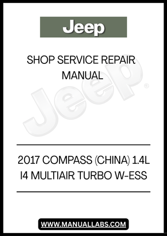 UNLOCK THE FULL POTENTIAL OF YOUR 2017 JEEP COMPASS WITH OUR COMPREHENSIVE SHOP SERVICE REPAIR MANUAL. THIS ESSENTIAL GUIDE IS SPECIFICALLY DESIGNED FOR THE 1.4L I4 MULTIAIR TURBO W-ESS MODEL, PROVIDING YOU WITH DETAILED INSTRUCTIONS AND INSIGHTS TO KEEP YOUR VEHICLE RUNNING SMOOTHLY.