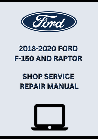 2018-2020 FORD F-150 AND RAPTOR SHOP SERVICE REPAIR MANUAL - PDF